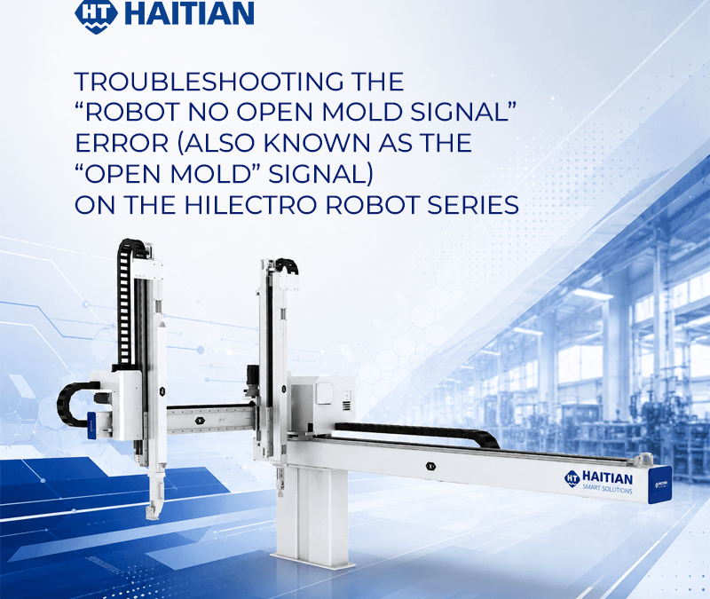 Troubleshooting the “robot no open mold signal” error (also known as the “open mold” signal) on the Hilectro robot series