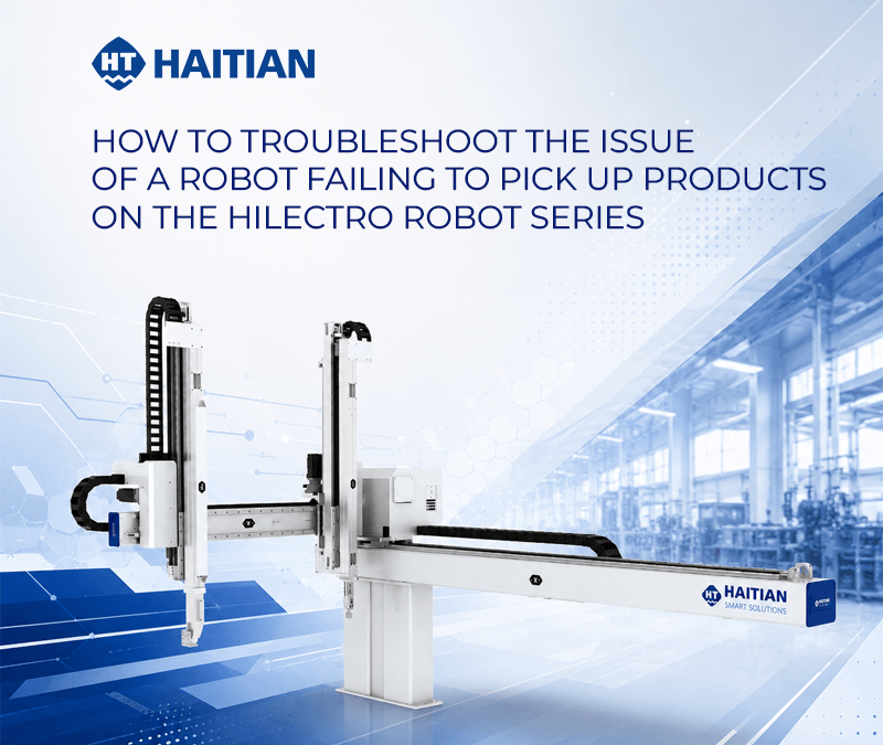 How to troubleshoot the issue of a robot failing to pick up products on the Hilectro Robot series